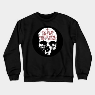 Memento Mori | What I am Skull Crewneck Sweatshirt